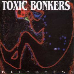 Toxic Bonkers : Blindness